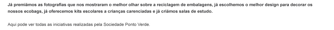 Aqui pode ver as iniciativas realizadas pela Sociedade Ponto Verde.