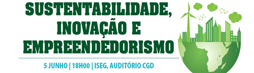 ISEG organiza evento sobre sustentabilidade, inovação e empreendedorismo