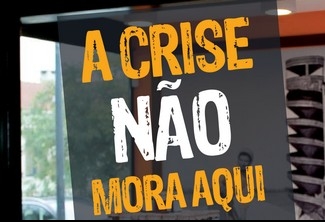 A crise não mora aqui 