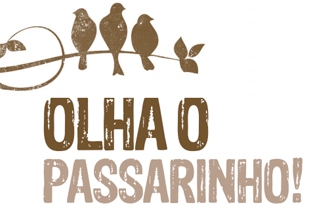 Olha o passarinho!