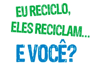 Eu reciclo, eles reciclam. E você? 