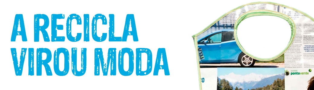 A RECICLA virou moda 