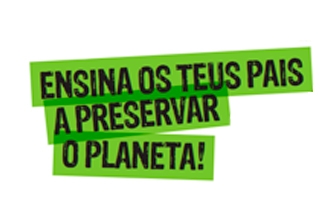 Ensina os teus pais a preservar o planeta