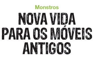 Monstros - Nova vida para os móveis antigos